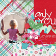 'Only You' #digiscrap layout by AFT Designs - Amanda Fraijo-Tobin using "My Sweet" Papers & Embellishments #aftdesigns #scrapbook