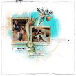 Digital Scrapbook layout using Lighter Mornings Paint by Zinzilah