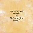 digital scrapbook edger sample 03 My Dad My Hero by Karen Schulz