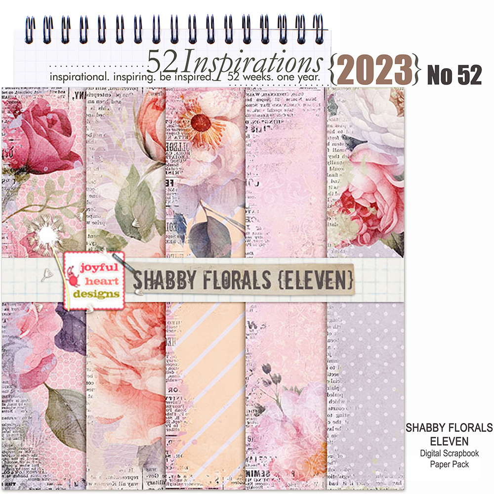 52 Inspirations 2023 No 52 Shabby Florals 11 Digiscrap Papers by Joyful Heart Design