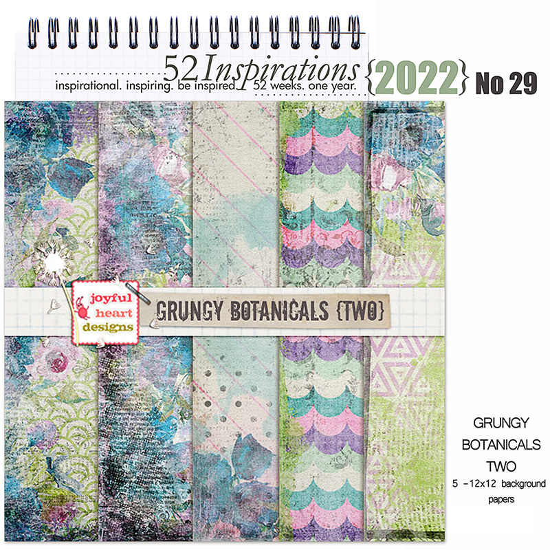 52 Inspirations 2022 No 29 Grungy Botanicals Digiscrap Papers 2 by Joyful Heart Design