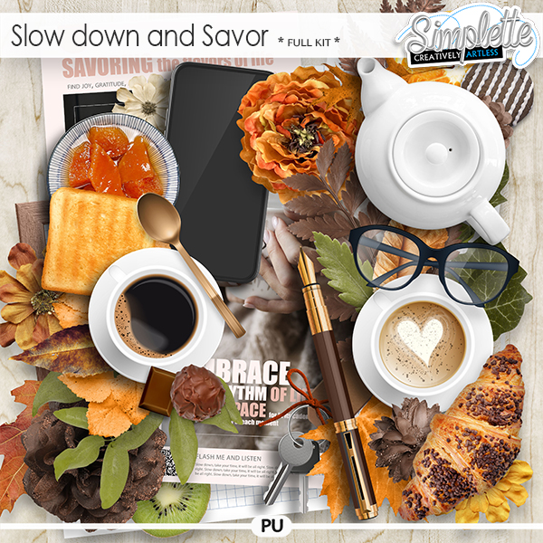 Slow down and Savor (full kit) by Simplette