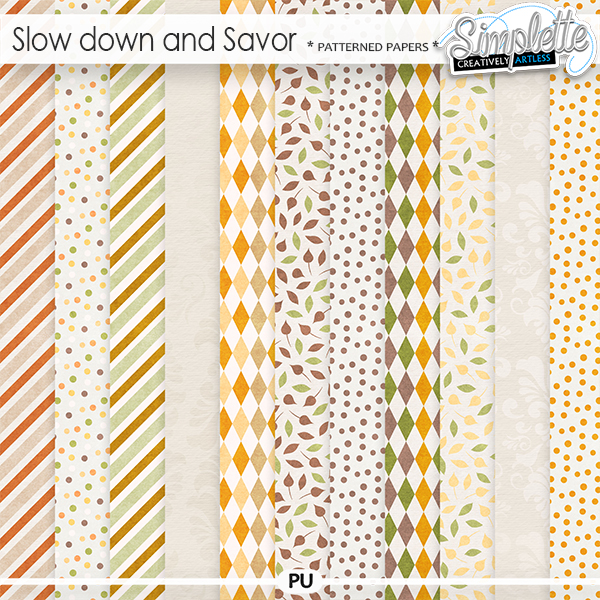 Slow down and Savor (patterned papers) by Simplette