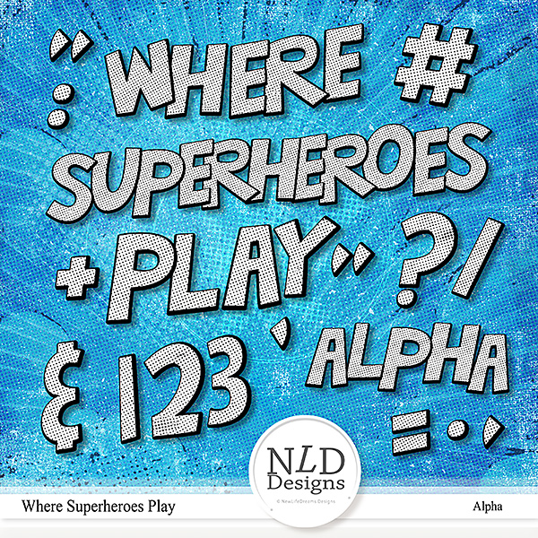 Where Superheroes Play Alpha By NLD Designs