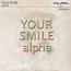 Your Smile Alpha