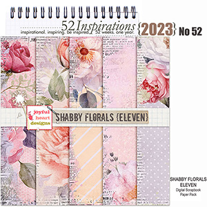 52 Inspirations 2023 No 52 Shabby Florals 11 Digiscrap Papers by Joyful Heart Design