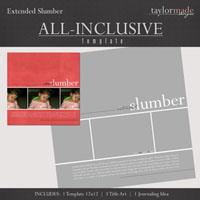 All Inclusive Template - Extended Slumber - 12x12