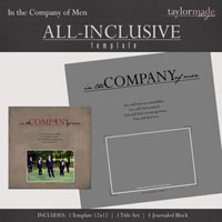 All Inclusive Template - In the Company of Men - 12x12